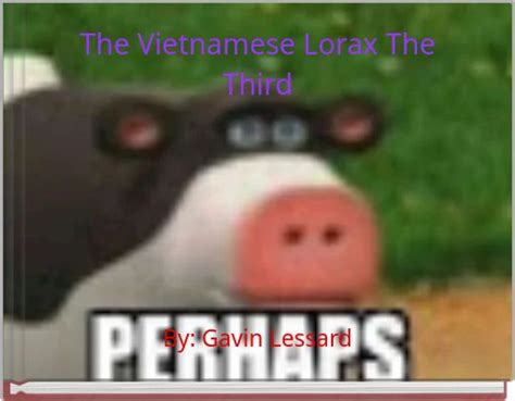 "The Vietnamese Lorax The Third" - Free stories online. Create books ...