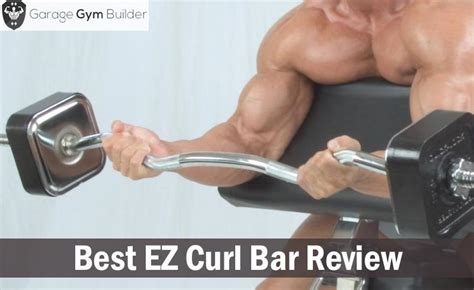 Best EZ Curl Bar Review August 2018