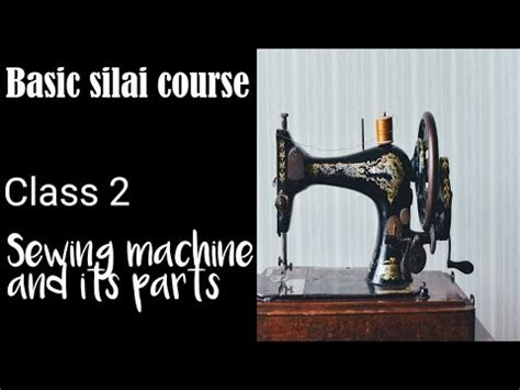 basic silai course class 2 sewing machine and its parts#silaicourse ...