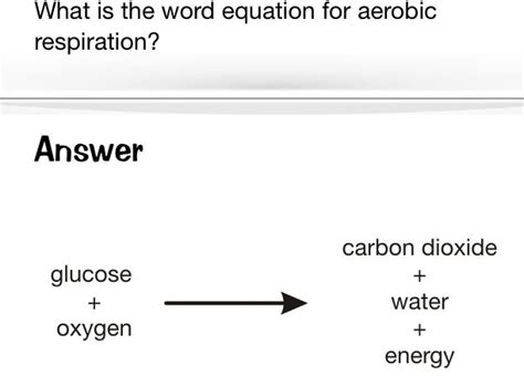 what is the word equation for aeroic respiation? answer carbon oxide + oxygen + oxygen