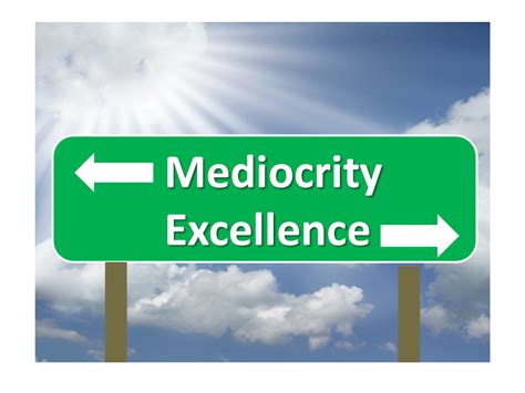 Leadership - Excellence vs. Mediocrity...-