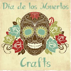 Dia de los Muertos Crafts