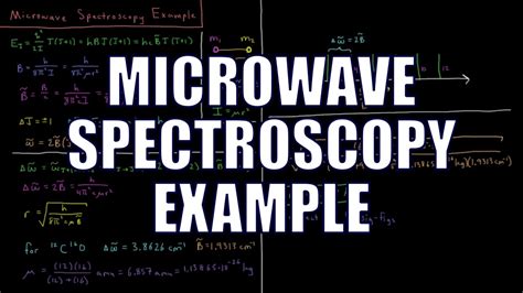 Quantum Chemistry 6.7 - Microwave Spectroscopy Example - YouTube