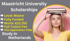 Maastricht University Scholarships 2024 In The Netherlands (Fully Funded)