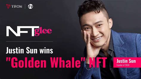 Justin Sun Wins The Bid For NFT Glee’s Golden Whale Pass : The Highest ...