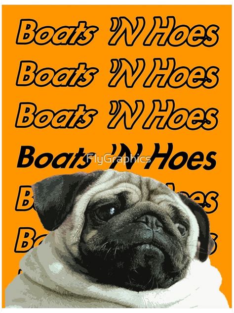 "Boats 'N Hoes funny meme quote" Poster by FlyGraphics | Redbubble