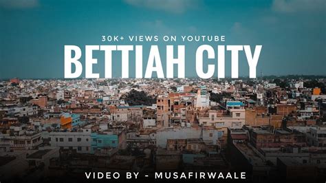 BETTIAH CITY VLOG || A BIHAR TRAVEL SERIES || BIHAR TOURIST PLACE || BIHAR TOURISM || EPLORE ...