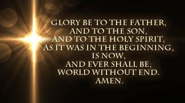 Glory Be Prayer - Glory Be To The Father And To The Son (etc.)