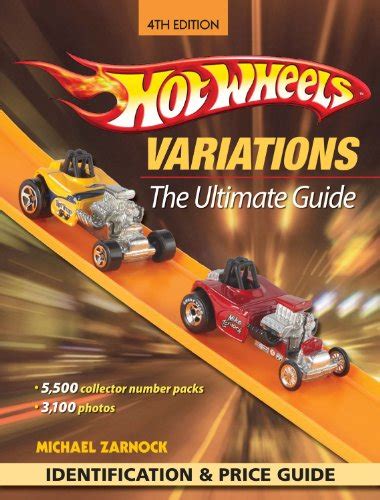 Hot Wheels Variations: The Ultimate Guide - Zarnock, Michael ...