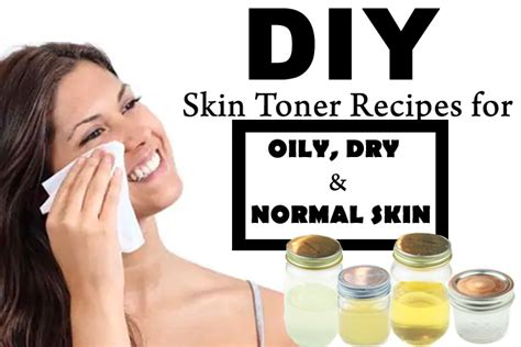 DIY Skin Toner Recipes for Oily, Dry and Normal Skin