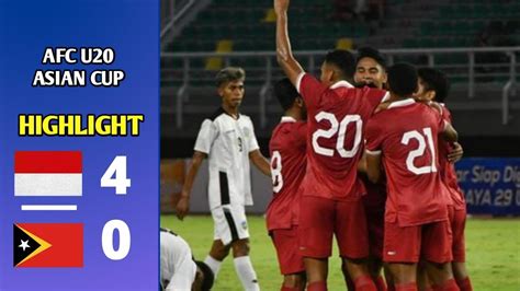 Highlight Indonesia 4 vs 0 Timor Leste | AFC U20 Asian Cup - YouTube