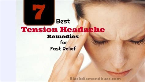 7 Best Tension Headache Remedies for Fast Relief - BLACKDIAMONDBUZZ