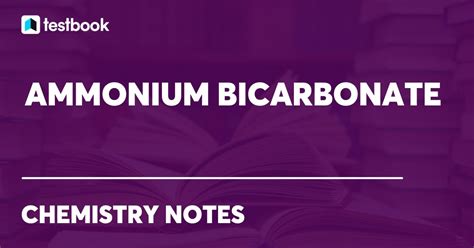 Ammonium Bicarbonate : Learn Definition, Formula, Structure, Uses