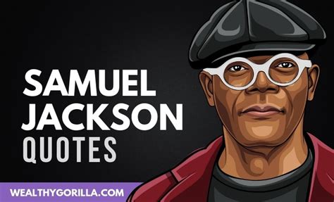 35 Most Badass Samuel L. Jackson Quotes (2022) | Wealthy Gorilla