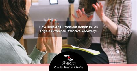 An Outpatient Rehab In Los Angeles Promote Effective Recovery