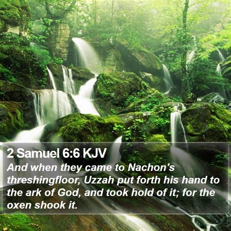 2 Samuel 6:6 KJV - And when they came to Nachon's threshingfloor,