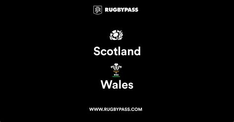 Scotland vs Wales | Live & Latest Rugby Union Scores & Results | RugbyPass