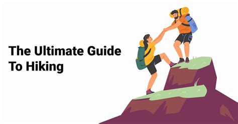 The Ultimate Guide To Hiking - Survivor Hive