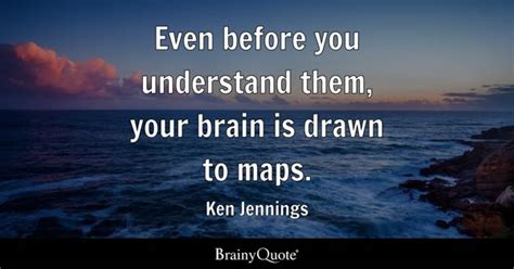 Ken Jennings - Even before you understand them, your brain...