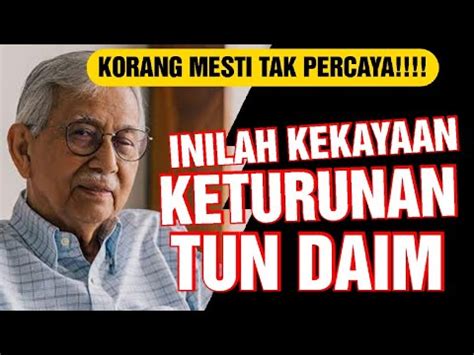 INILAH KEKAYAAN KETURUNAN TUN DAIM ZAINUDDIN! KORANG TAK AKAN PERCAYA ...