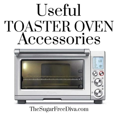 Useful Toaster Oven Accessories - THE SUGAR FREE DIVA