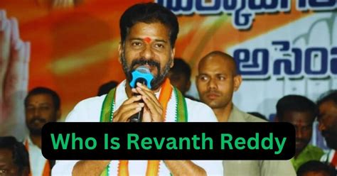 Revanth Reddy: A Political Force in Telangana Secures Congress Amazing ...