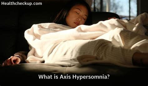 Understanding Axis Hypersomnia: Causes, Symptoms, Diagnosis