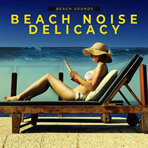 Amazon.com: Beach Noise Delicacy : Beach Sounds: Digital Music