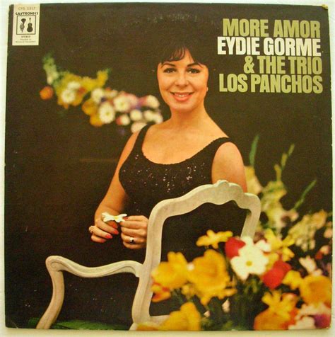 EYDIE GORME & THE TRIO LOS PANCHOS MORE AMOR | Eydie gorme, Vinyl music, Pancho