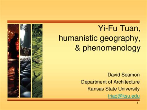 (PDF) Yi-Fu Tuan, Humanistic Geography, and Phenomenology (2022) | David Seamon - Academia.edu