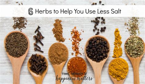 6 Herbs To Help You Use Less Salt | Happiness Matters