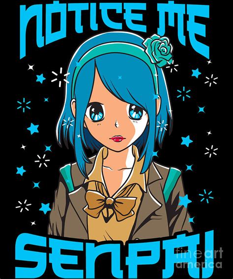 Notice Me Senpai Anime Girl Japanese Cute Manga Digital Art by The Perfect Presents