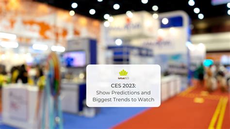 CES 2023: Show Predictions and Biggest Trends to Watch