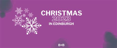 Christmas in Edinburgh 2023: A Magical Guide to Festive Fun