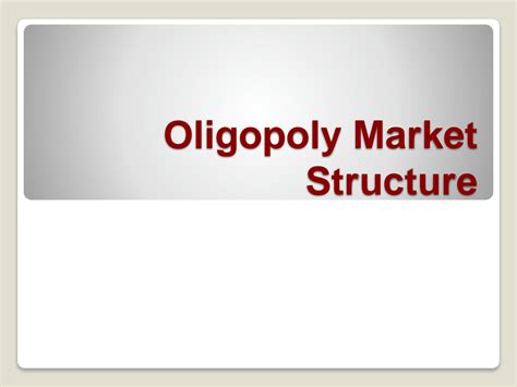 SOLUTION: Oligopoly market structure - Studypool