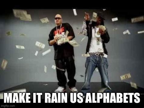 make it rain - Imgflip