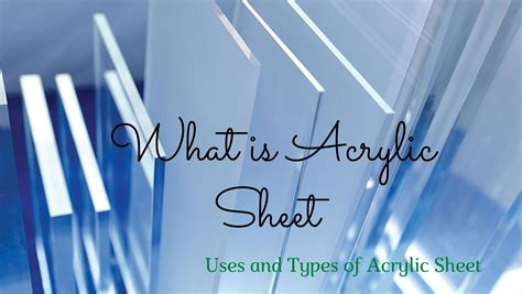 What is Acrylic Sheet – Uses and Types of Acrylic Sheet