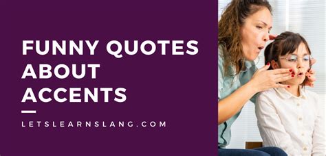 100 Funny Quotes About Accents That Will Crack You Up! - Lets Learn Slang