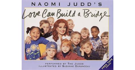 Naomi Judd's Love Can Build a Bridge by Naomi Judd