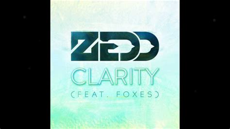 Zedd Ft. Foxes - Clarity (2012) (Original Mix) (Clarity Album) - YouTube