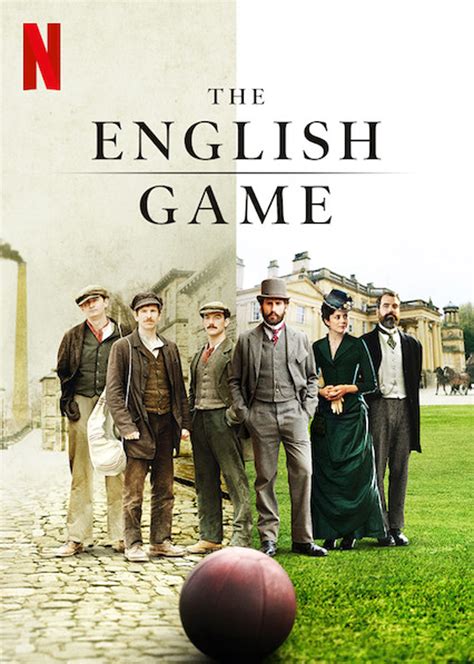 The English Game - Full Cast & Crew - TV Guide