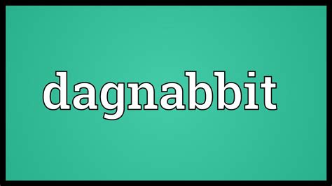 Dagnabbit Meaning - YouTube