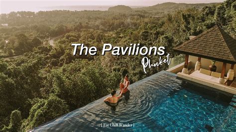 [รีวิว] The Pavilions Phuket พูลวิลล่าหรู หนึ่งในโรงแรมที่โรแมนติกที่สุดใน ภูเก็ต | Eat Chill Wander