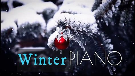 Chilled Winter PIANO - 2 HOUR Inspiration & Positive Energy Music - YouTube