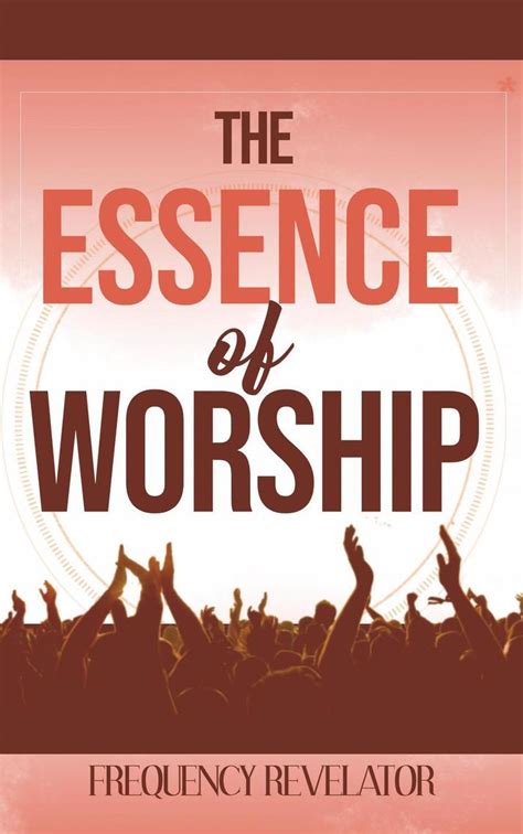 Read The Essence of Worship Online by FREQUENCY REVELATOR | Books