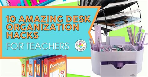 10 Teacher Desk Organization Hacks - Lucky Little Learners