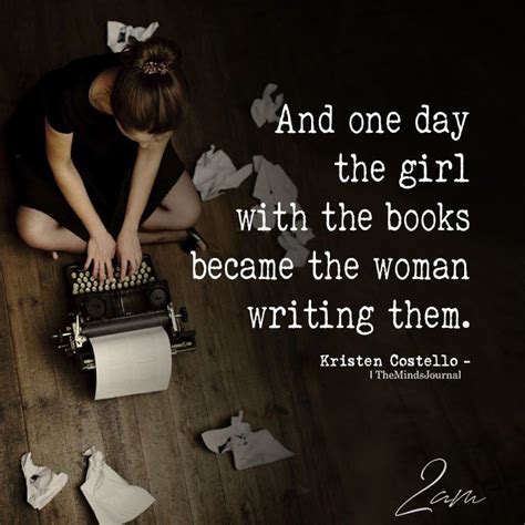 And One Day The Girl With The Books | Quotes for book lovers, Writing motivation, Writer quotes