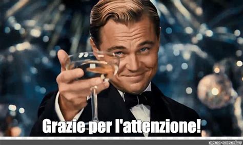 Мем: "Grazie per l'attenzione!" - Все шаблоны - Meme-arsenal.com