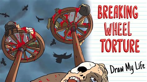 BREAKING WHEEL TORTURE | Draw My Life - YouTube