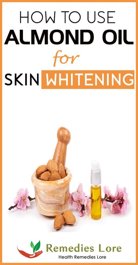 Almond Oil for Skin Whitening - Remedies Lore